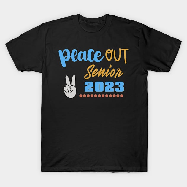 Peace Out Senior 2023 T-Shirt by tropicalteesshop